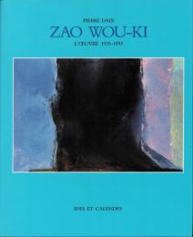 ZAO WOU-KI:  l'œuvre 1935-1993 [趙無極]