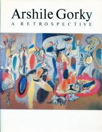 Arshile Gorky 1904-1948A Retrospective