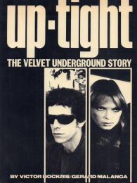 Up-Tight: The Velvet Underground Story アップタイト: ザ・ヴェルヴェット・アンダーグラウンド・ストーリー 原書・翻訳 2冊一括