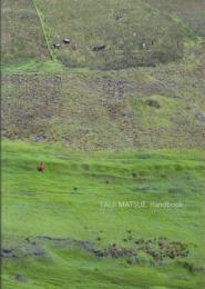 TAIJI MATSUE Handbook 松江泰治ハンドブック