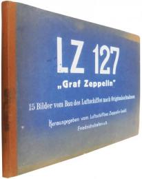 LZ 127 「Graf Zeppelin」 15 bilder vom bau des luftschiffes nach originalaufnahmen 飛行船 グラーフ・ツェッペリン 写真集