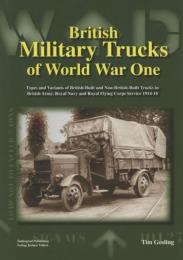 British Military Trucks of World War One [第一次大戦のイギリス軍トラック]