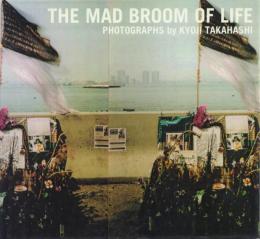 The mad broom of life