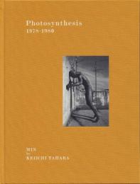 Photosynthesis 1978-1980 Min by Keiichi Tahara(田原桂一、田中泯 