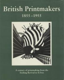 British Printmakers 1855-1955