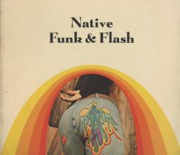 Native Funk&Flash:An Emerging Folk Art