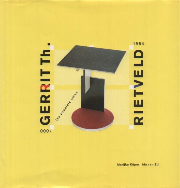 Gerrit Th. Rietveld　リートフェルト　作品集 GERRIT Th. RIETVELD: The Complete Works 1888-1964 [ヘリット