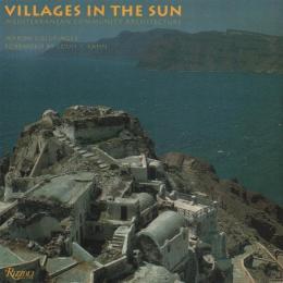 Villages in the Sun: Mediterranean Community Architecture [地中海沿岸の建築]