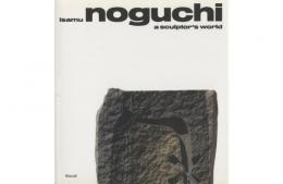 NOGUCHI: A Sculptor's World (New Edition)