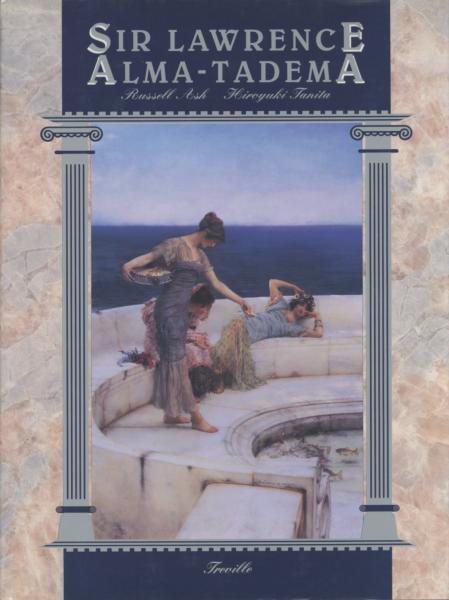 SIR LAWRENCE ALMA TADEMA サー・ローレンス・アルマ・タデマ