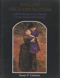 English Pre-Raphaelitism and Its Reception in America in the Nineteenth Century