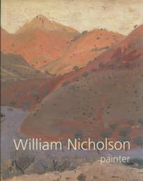 William Nicholson, Painter: Paintings, Woodcuts, Writings, Photographs