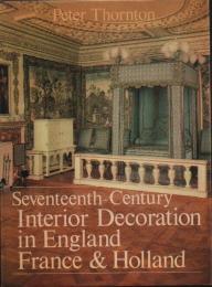 Seventeenth Century Interior Decoration in England, France & Holland
