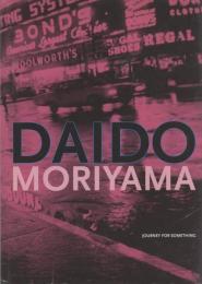Daido Moriyama: Journey for Something [森山大道写真集]