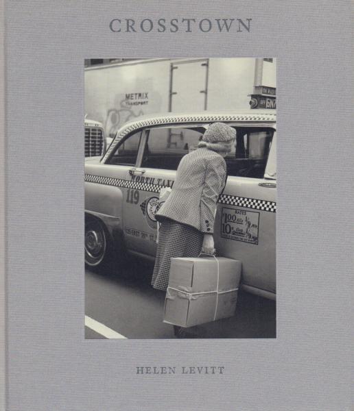 CROSSTOWN [ヘレン・レヴィット写真集](Helen Levitt/ Francine Prose