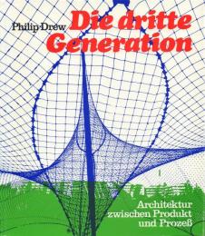 Die dritte Generation: Architektur zwischen Produkt und Prozess [第三世代]