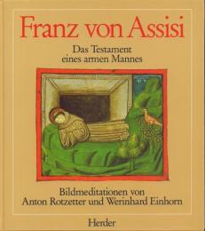 Franz von Assisi Das Testament Eines Armen Mannes [アッシジのフランチェスコ 貧者の遺言]