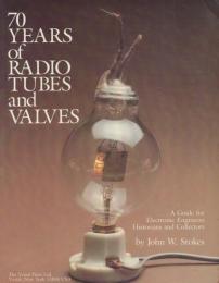70 Years of RADIO TUBES and VALVES [ラジオ真空管の70年]