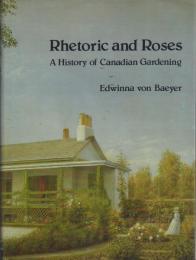 Rhetoric and Roses: A History of Canadian Gardening 1900-1930