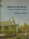 Rhetoric and Roses: A History of Canadian Gardening 1900-1930