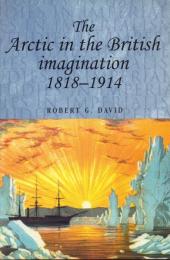 The Arctic in the British Imagination 1818-1914