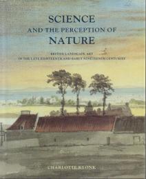 Science and the Perception of Nature: British Landscape Art in the Late 18th and Early 19th Centuries