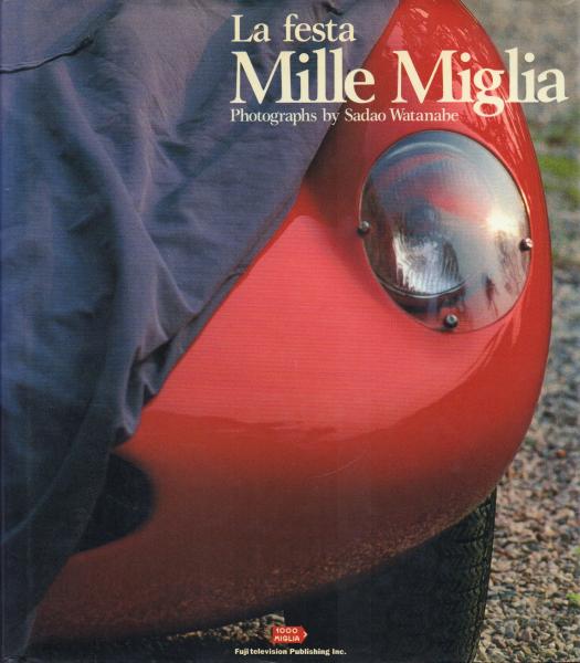 ⭐️緊急値下げ⭐️LaFestaMilleMiglia写真集1992 希少渡辺貞夫著 La festa Mille Miglia 1990‐1992(渡辺貞夫) / 古本、中古本、古