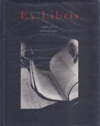 Ex Libris: Photographs and constructs [ラルフ・ギブソン写真集]