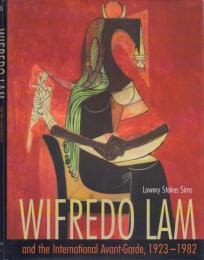 WIFREDO LAM and the International Avant-Garde, 1923-1982