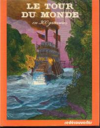 Le Tour du Monde en 300 Gravures [19世紀フランスの300の木版画による世界一周]