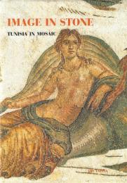 Image in Stone: Tunisia in Mosaic