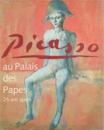 Picasso au Palais des Pages 25 ans apres [ピカソ]