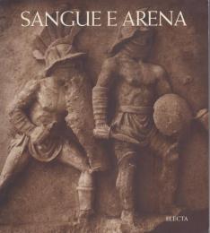 Sangue e Arena : Roma, Colosseo[血と闘技場]