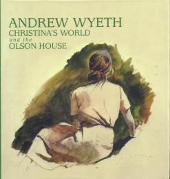 Andrew Wyeth: Christina's World and the Olson House [アンドリュー・ワイエス クリスチーナの世界]