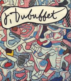 Jean Dubuffet: Towards an Alternative Reality [ジャン・デュビュフェ]