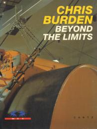 Chris Burden Beyond the Limits [クリス・バーデン]