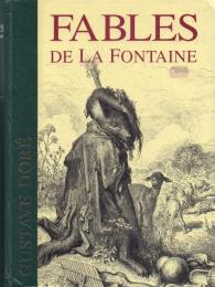 FABLES de la Fontaine avec 320 illustrations de Gustave Doré : Texte intégral[フォンテーヌ イソップ寓話詩: ギュスターヴ・ドレ挿絵]