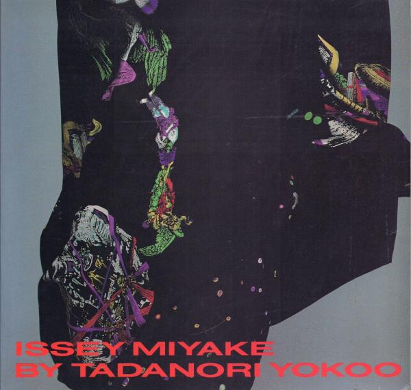 ISSEY MIYAKE BY TADANORI YOKOO 横尾忠則、三宅一生をデザインする