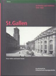 St. Gallen: Architektur und Stadtebau 1850-1920