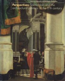 Perspectives: Saenredam and the architectural painters of the 17th century