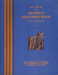The Logic of Modern Architecture: Exteriors and Interiors of Modern American Buildings