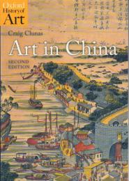Art in China (2nd.Ed.)【Oxfod History of Art】
