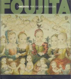 Leonard Foujita: Inedits par Sylvie Buisson [レオナール藤田嗣治]