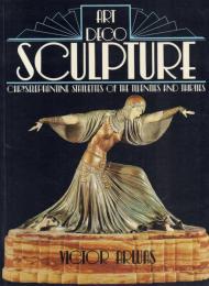 Art Deco Sculpture: Chryselephantine Statuettes of the Twenties and Thirties