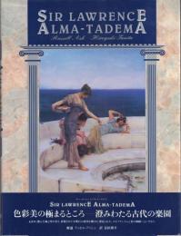 Sir Lawrence ALMA-TADEMA サー・ローレンス・アルマ=タデマ