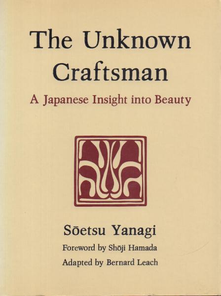 The Unknown Craftsman: A Japanese Insight into Beauty(Soetsu