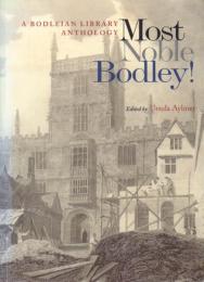 Most Noble Bodley!: A Bodleian Library Anthology