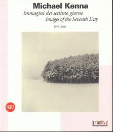 Immagini del settimo giorno / Images of the Seventh Day 1974-2009 [マイケル・ケンナ写真集]