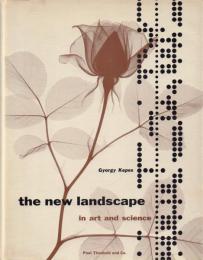 The New Landscape in the Art and Science: with Essays and Comments
