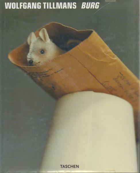 Wolfgang Tillmans: Burg【ヴォルフガング・ティルマンス写真集